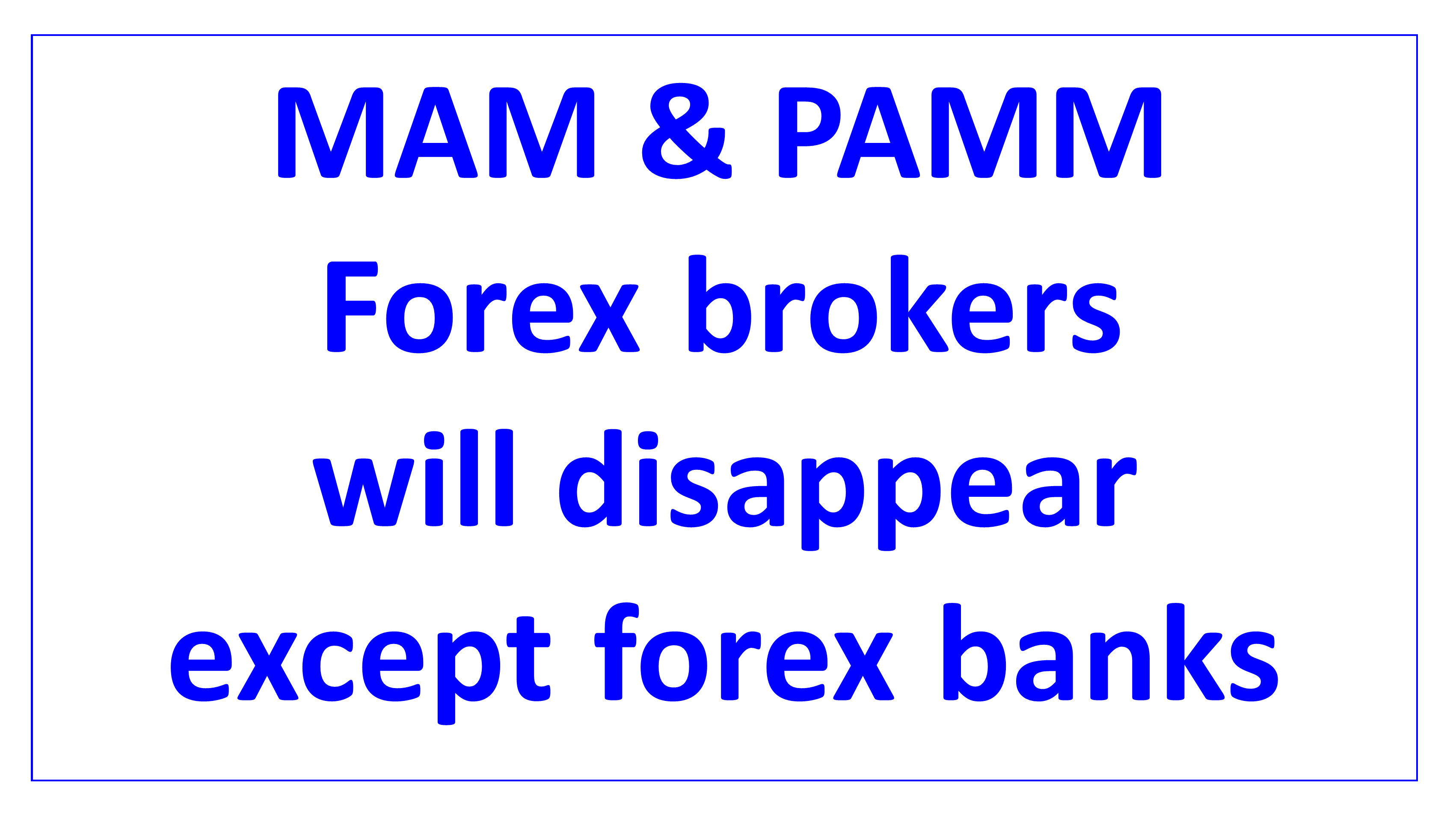 forex brokers will disappear except forex banks en